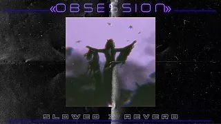 BLESSED MANE — OBSESSION ( slowed x reverb )