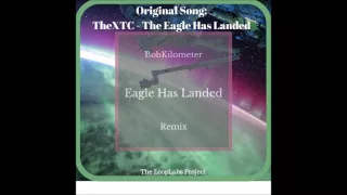 BobKilometer- Eagle Has Landed Remix