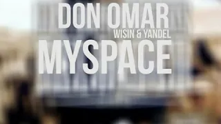 Don Omar - MySpace (feat. Wisin & Yandel)