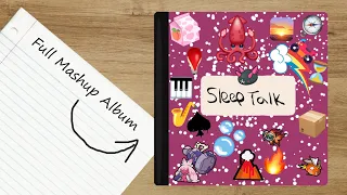 Sleep Talk [Mashup Album]