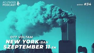 #34 Ott voltam New York-ban 2001. szeptember 11-én  // Az Utazási Podcast