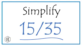 How to Simplify the Fraction 15/35