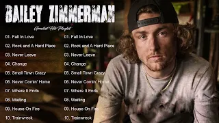 Bailey Zimmerman Greatest Hits - Best Of Bailey Zimmerman