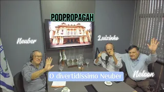 PODPROPAGAH com o divertidíssimo Neuber.