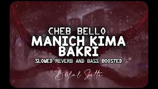 Cheb BELLO  Manich Kima Bakri [slowed & reverb]