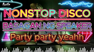 Pinoy Disco Mix - BASAGAN NG SPEAKER YANIG ANG BUONG BARANGAY NON STOP DISCO