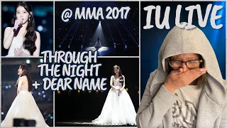 IU Through the Night + Dear Name @ MMA 2017 LIVE 💜 | REACTION #iu