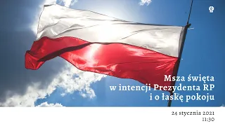 Msza święta w intencji Prezydenta RP i o łaskę pokoju