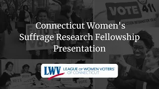 Connecticut Women's Suffrage Research Fellowship Presentation