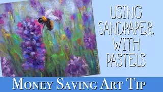 Money Saving Art Tips!  Using Sandpaper for Pastel Painting