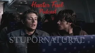 Hunter Fuel Presents Stupornatural S1E4: Phantom Traveler