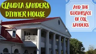 Claudia Sanders Dinner House & Birthplace of Col. Sanders