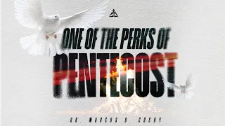 One of the Perks of Pentecost | Dr. Marcus D. Cosby