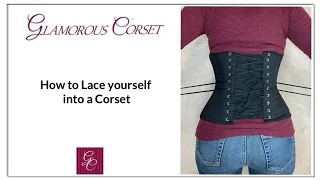 How to Lace yourself into a Corset