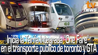 🚨🇨🇦 Inicia la Tarifa Integrada "One Fare" en el transporte público de toronto y GTA