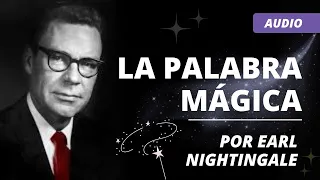 La palabra mágica (audio) por Earl Nightingale