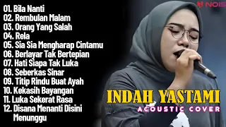 Indah Yastami Full Album ~ "Bila Nanti, Rembulan Malam" | Lagu Galau Viral Tiktok 2024