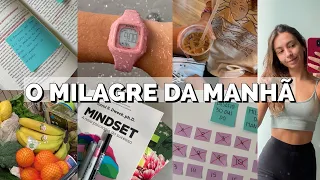 O MILAGRE DA MANHÃ | rotina matinal com 6 HÁBITOS que vão POTENCIALIZAR a sua vida!