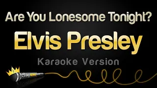 Elvis Presley - Are You Lonesome Tonight? (Karaoke Version)