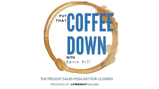 Defining qualified leads for freight sales - Put That Coffee Down