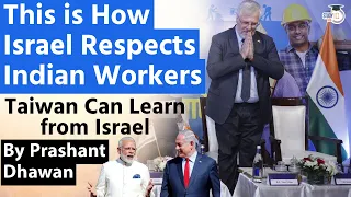 This is How Israel Respects Indian Workers | Taiwan Can Learn From Israel | By Prashant Dhawan
