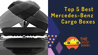 The Top 5 Best Mercedes-Benz Cargo Boxes - ROOFTOP CARGO