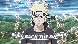 Naruto - Bring back the summer [AMV/EDIT] quick!