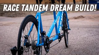 Racing Tandem Dream Build!