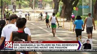 DOH, nagbabala sa peligro ng pag-eehersisyo sa labas ngayong mainit ang panahon | 24 Oras Weekend