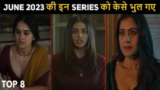 Top 8 Mind Blowing Hindi Web Series June 2023 You Completely Missed