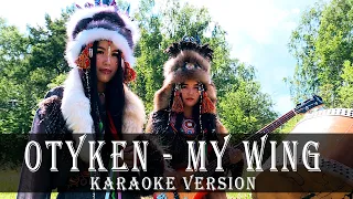 OTYKEN - MY WING REMAKE (Karaoke Version)