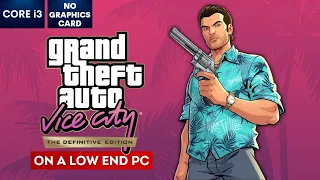 GTA Vice City Definitive Edition with NO Graphics Card | Low End PC | i3