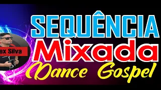 DANCE GOSPEL - SEQUENCIA MIXADA