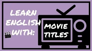 LEARN ENGLISH FROM MOVIE TITLES | Better English Vocabulary