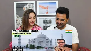 Pak Reacts to Finally Visited TAJ MAHAL The Wonders of the World 🇮🇳 EP.28 | Pakistani Visiting India