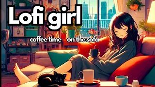 lofi girl / coffee time on the sofa - relax, study, work