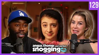Angus, Thongs, and Perfect Snogging is Quintessential Girlhood | Guilty Pleasures Ep. 129