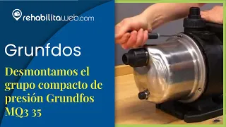 Desmontamos el grupo compacto de presión Grundfos MQ3 35