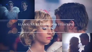 Klaroline, Klamille and Steroline || Happier