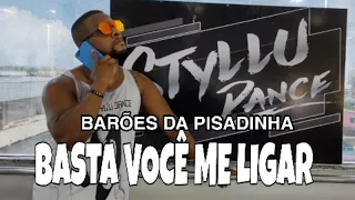 Basta Você Me Ligar - Barões da Pisadinha - Coreografia Styllu Dance