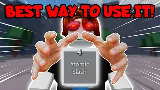 The PROPER and BEST way To Use ATOMIC SLASH Move! | The Strongest Battlegrounds ROBLOX