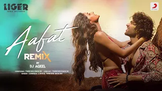 Aafat (Remix By DJ Aqeel) Liger |Vijay Deverakonda, Ananya Panday |Tanishk, Zahrah, Rashmi Virag