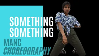 Something Something - Mika Singh | Manc / Dance Choreography