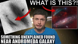 Completely Unexpected Discovery Near the Andromeda Galaxy