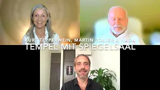 Kurt Tepperwein, Martin Zoller und Nada im Gespräch: Wieder-Erinnern des Tempels -  mit Spiegelsaal