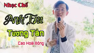 Nhạc Chế Đời - Anh Em Tương Tàn - Sống Đừng Nên Tính Toan Tranh Dành Ai Ơi - Cao Hoài Đông