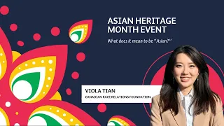 Asian Heritage Month event with Viola Tian: What does it mean to be "Asian?"