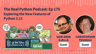 Exploring the New Features of Python 3.12 | Real Python Podcast #175
