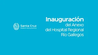 En vivo desde Santa Cruz, inauguración de la ampliación del Hospital Regional de Río Gallegos.