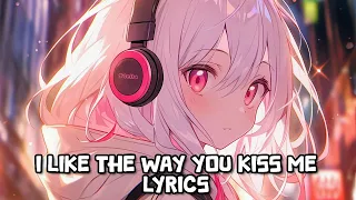 Like The Way You Kiss Me Lyrics [BEST QUALITY]